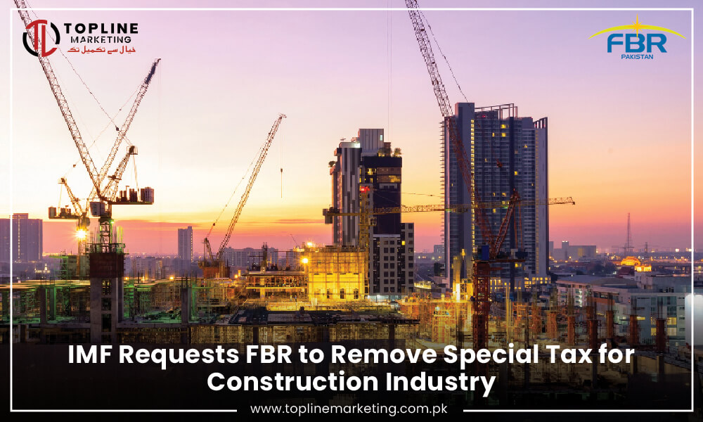 IMF Requests FBR to Remove Special Tax for Construction Industry