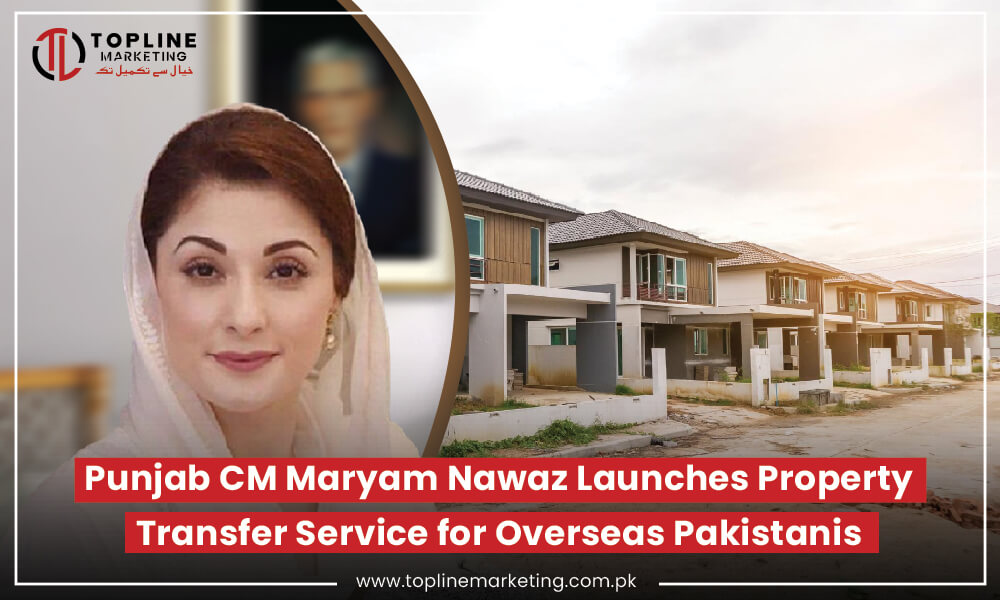 Punjab CM Maryam Nawaz Launches Property Transfer Service for Overseas Pakistanis