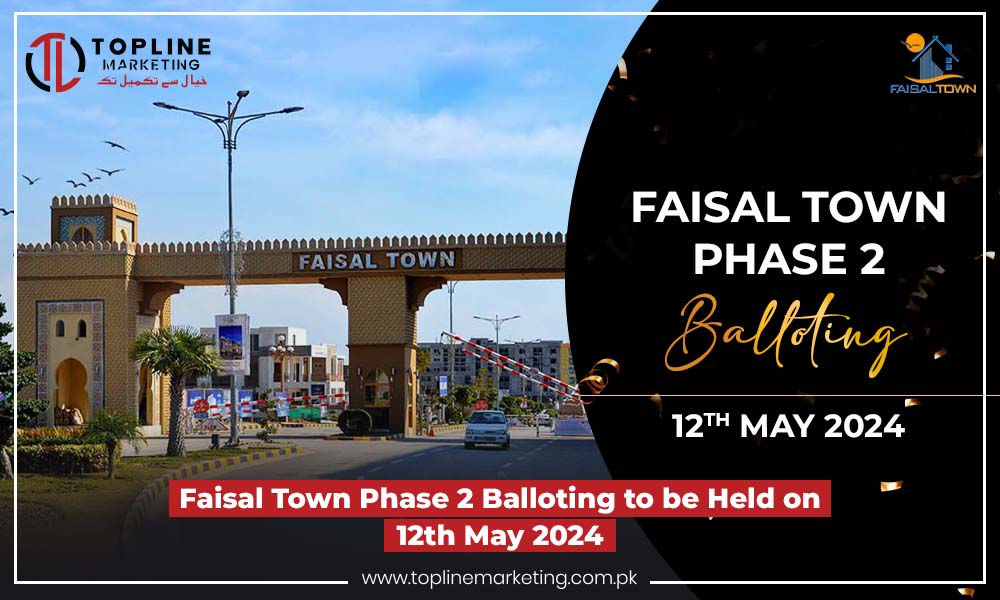 Faisal Town Phase 2 Balloting to be Held on 12th May 2024