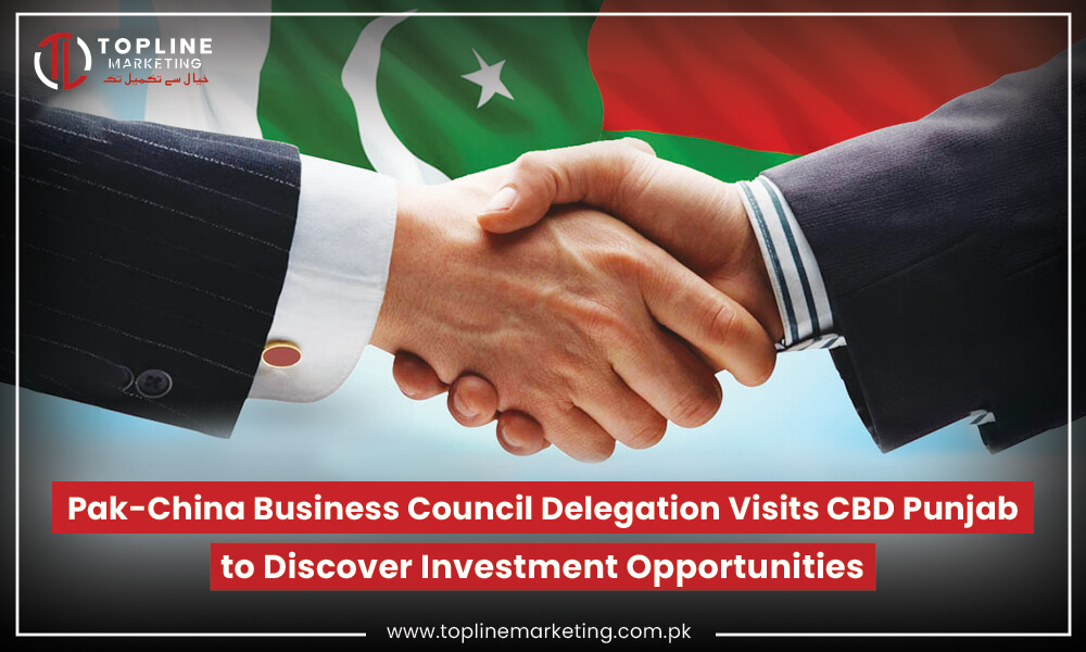 Pak-China Business Council Delegation Visits CBD Punjab to Discover Investment Opportunities